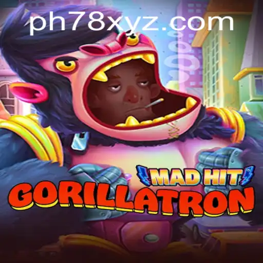 Exploring MadHitGorillatron: The Ultimate Gaming Experience with PH78