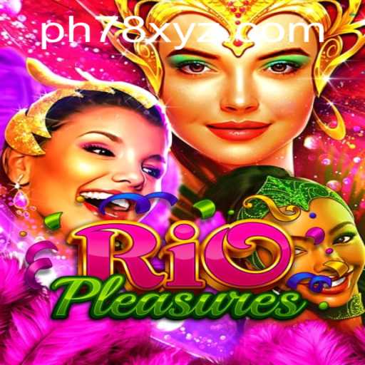 Exploring the Exciting World of RioPleasures through PH78